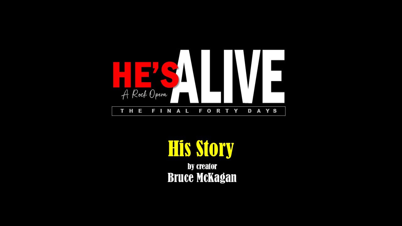 He's Alive - His Story